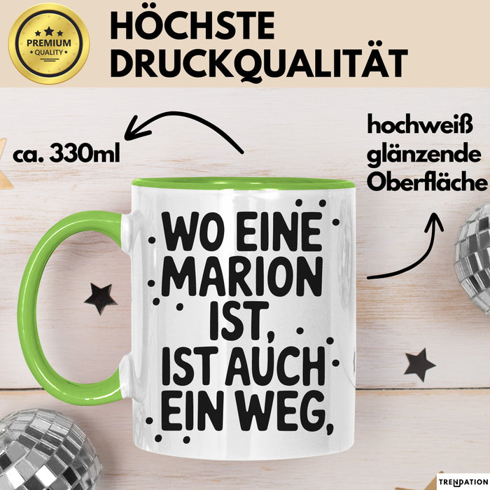 Marion Tasse Geschenk Wo Eine Marion Ist Ist Auch Ein Weg Geschenkidee Becher mit Name Grün Trendation