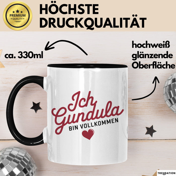 Gundula Tasse Geschenk Ich Bin Vollkommen Gundula Geschenkidee Geburtstag Schwarz Trendation