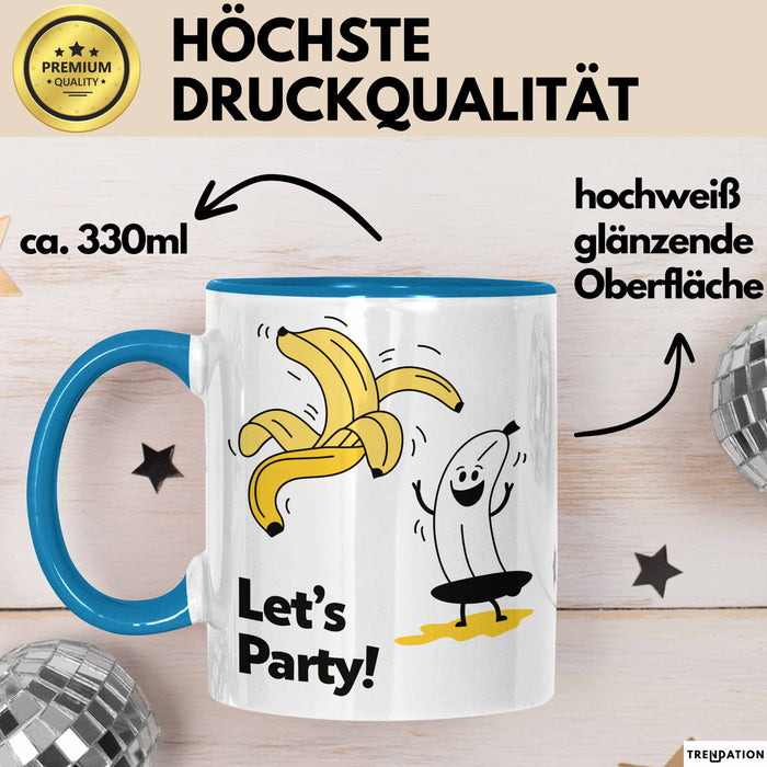 Geburtstagsfeier Banane Tasse Geschenk Lustige Geschenkidee Spruch Lasst Uns Feiern Blau Trendation