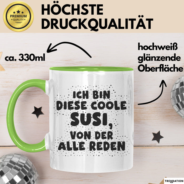 Susi Tasse Ich Bin Diese Coole Susi, Von Der Alle Reden Geschenk Grün Trendation