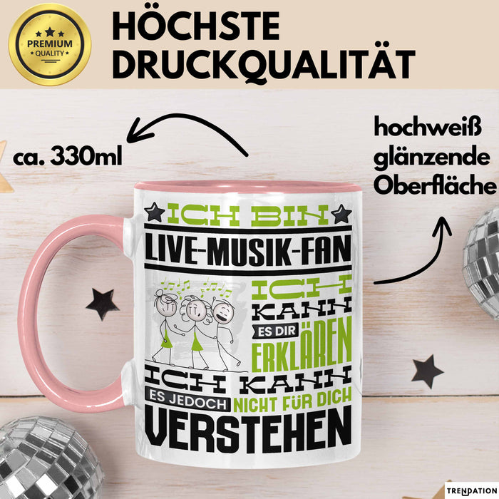 Live-Musik-Fan Geschenk Tasse Lustige Geschenkdiee für einen Live-Musik-Fan Geburtstag Ich Bin Live-Musik-Fan Ich Kann Es Dir Erklären Aber Nicht Für Dich Verstehen Rosa Trendation