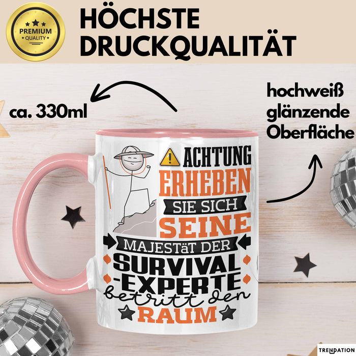 Survival-Experte Geschenk Tasse Lustiger Spruch Erheben Sie Sich Der Survival-Experte Betritt den Raum Rosa Trendation