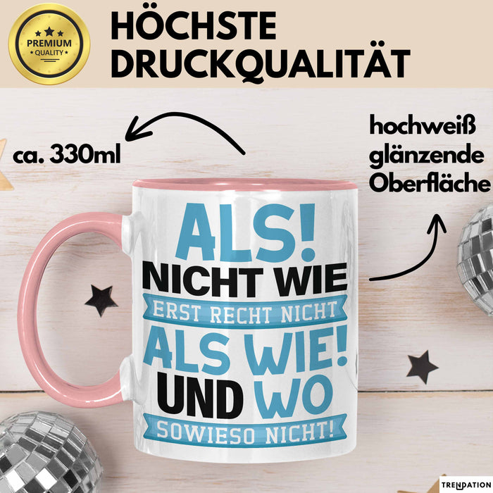 Lustige Tasse Geschenk Als Nicht Wie Sprachwitz Witziger Spruch Rosa Trendation