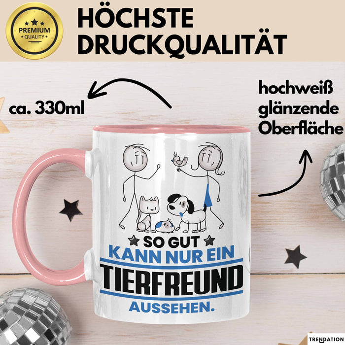 Tierfreund Geschenk Tasse So Gut Kann Nur Ein Tierfreund Aussehen Geschenkidee Kaffee-Becher Rosa Trendation
