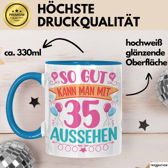 35er Geburtstag Tasse Geschenk Frauen So Gut Kann Man Mit 35 Aussehen Geschenkidee Geburtstag Blau Trendation