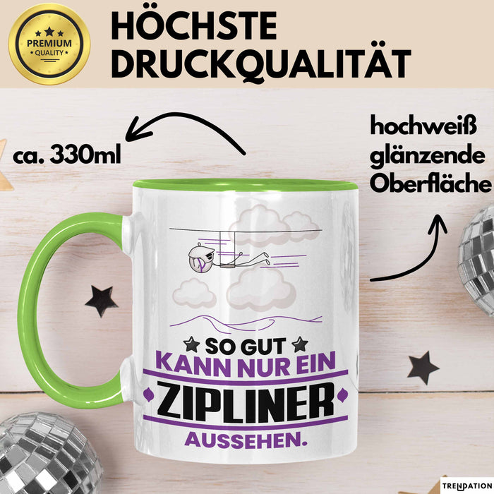 Zipliner Geschenk Tasse So Gut Kann Nur Ein Zipliner Aussehen Geschenkidee Kaffee-Becher Grün Trendation