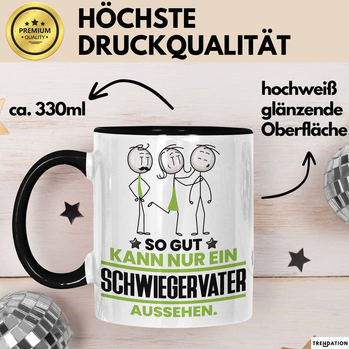 Schwiegervater Geschenk Tasse So Gut Kann Nur Ein Schwiegervater Aussehen Geschenkidee Kaffee-Becher Schwarz Trendation