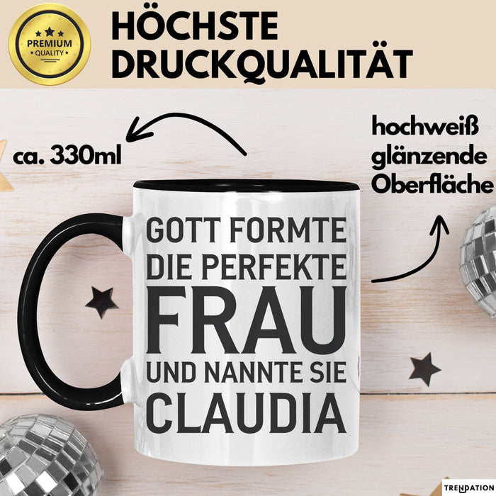Claudia Tasse Geschenk Gott Formte Die Perfekte Frau Claudia Geschenkidee Schwarz Trendation