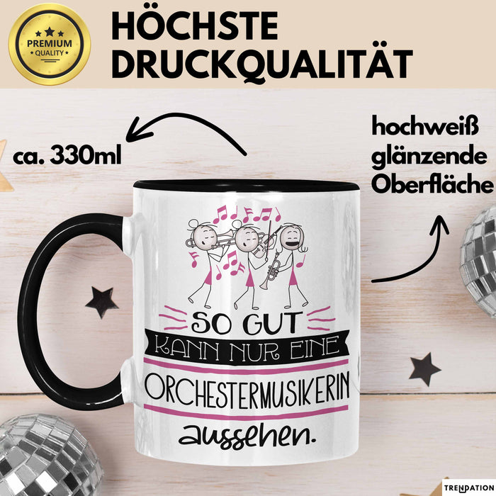 Orchestermusikerin Geschenk Tasse So Gut Kann Nur Eine Orchestermusikerin Aussehen Geschenkidee Geburtstag Weihnachten Lustig Trendation