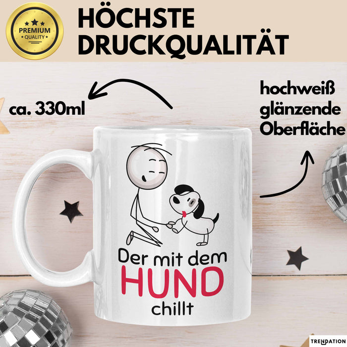 Hund Tasse Geschenk Lustiger Spruch Der Mit Dem Hund Chillt Weiß Trendation