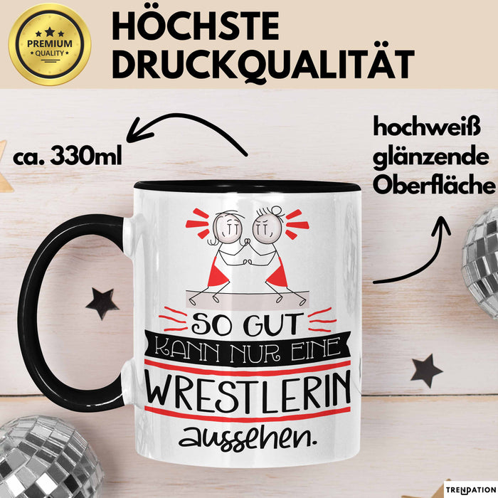 Wrestlerin Geschenk Tasse So Gut Kann Nur Eine Wrestlerin Aussehen Geschenkidee Geburtstag Weihnachten Lustig Trendation