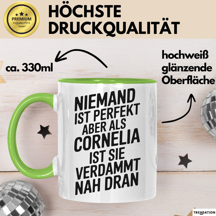 Cornelia Tasse Geschenk Niemand Ist Perfekt Cornelia Verdammt Nah Dran Geschenkidee Grün Trendation