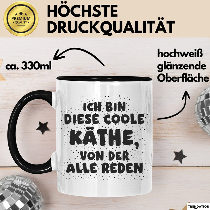 Kaethe Tasse Ich Bin Diese Coole Kaethe, Von Der Alle Reden Geschenk