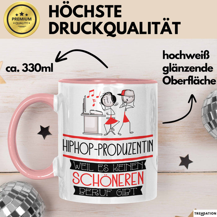 Hiphop-Produzentin Weil Es Keinen Schöneren Beruf Gibt Tasse Geschenk für Eine Hiphop-Produzentin Lustig Rosa Trendation