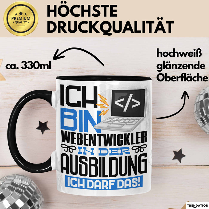 Webentwickler Ausbildung Tasse Geschenk Ich Bin Webentwickler In Der Ausbildung Ich Darf Das Geschenkidee Spruch Schwarz Trendation