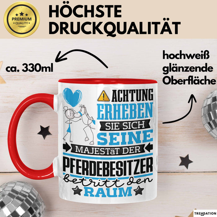 Pferdebesitzer Geschenk Tasse Lustiger Spruch Erheben Sie Sich Der Pferdebesitzer Betritt den Raum Rot Trendation