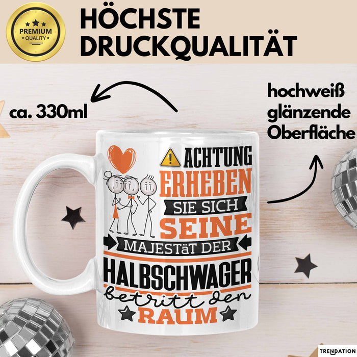 Halbschwager Geschenk Tasse Lustiger Spruch Erheben Sie Sich Der Halbschwager Betritt den Raum Weiß Trendation