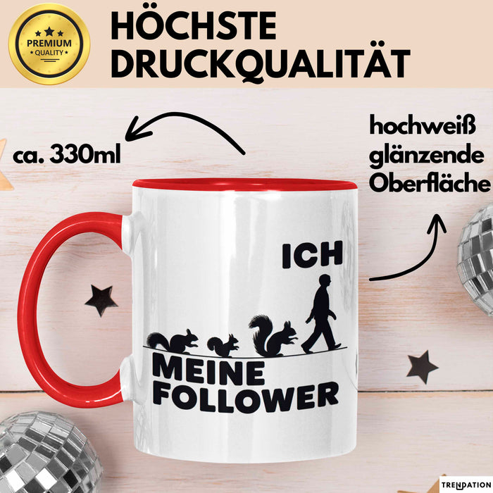 Eichhörnchen Tierliebhaber Tasse Geschenk Lustige Geschenkidee Spruch Ich Meine Follower Rot Trendation