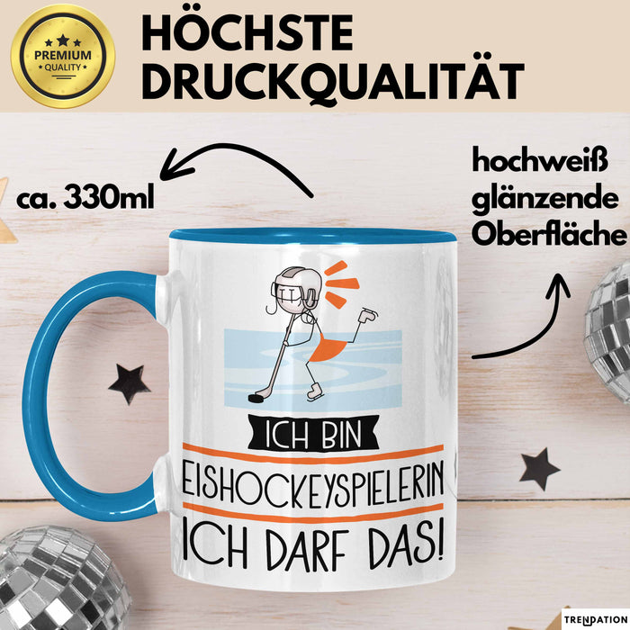 Geschenk für Eishockeyspielerin Tasse Lustige Geschenkidee Geburtstag Ich Bin Eishockeyspielerin Ich Darf Das Blau Trendation