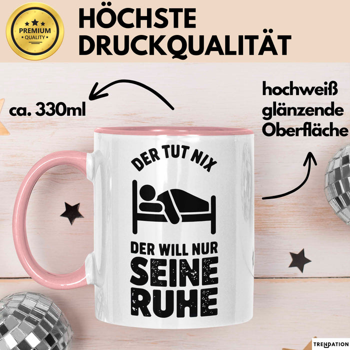 Introvertierter Schlafliebhaber Tasse Geschenk Lustige Geschenkidee Spruch Der Tut Nix Der Will Nur Seine Ruhe Rosa Trendation