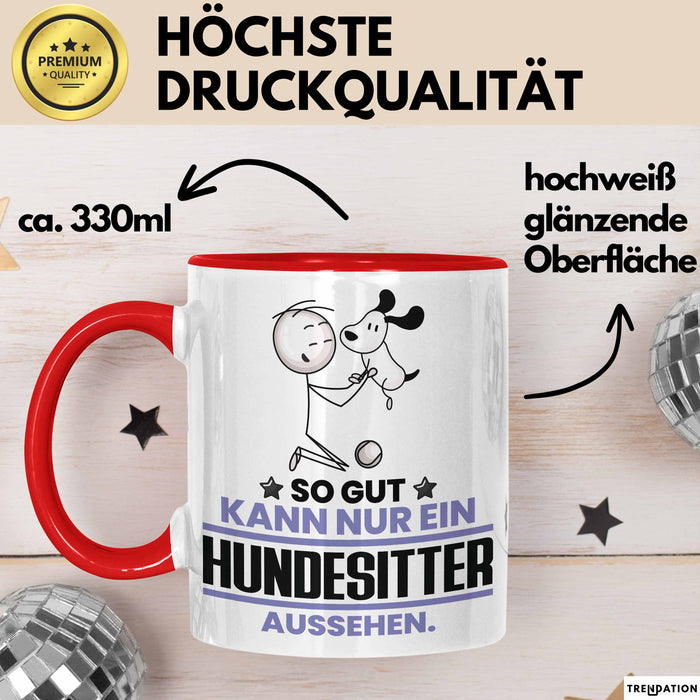 Hundesitter Geschenk Tasse So Gut Kann Nur Ein Hundesitter Aussehen Geschenkidee Kaffee-Becher Rot Trendation
