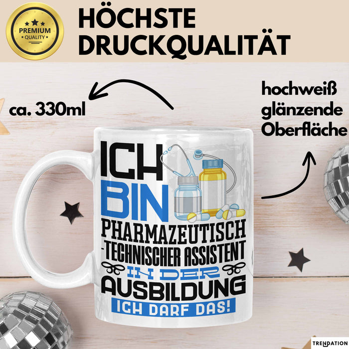 Pharmazeutisch-technischer Assistent Ausbildung Tasse Geschenk Ich Bin Pharmazeutisch-technischer Assistent In Der Ausbildung Ich Darf Das Geschenkidee Spruch Weiß Trendation