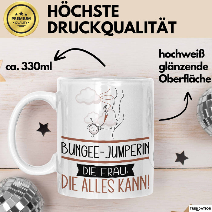 Bungee-Jumperin Geschenk Tasse Becher Die Frau Die Allen Kann Geschenkidee für eine Bungee-Jumperin Lustig Weiß Trendation