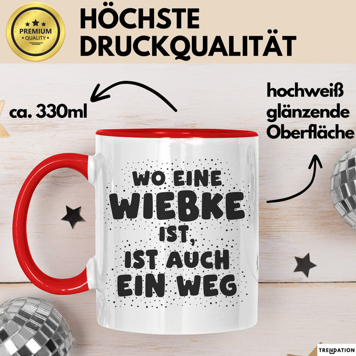 Wiebke Tasse Wo Eine Wiebke Ist, Ist Auch Ein Weg Geschenk