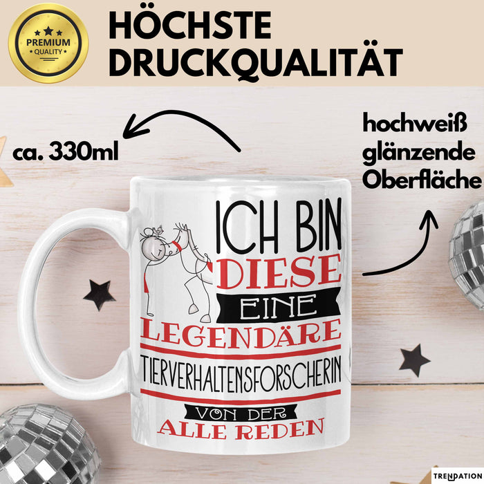 Tierverhaltensforscherin Tasse Geschenk Ich Bin Diese Eine Legendäre Tierverhaltensforscherin Von Der Alle Reden Geschenkidee Geburtstag Weihnachten Weiß Trendation