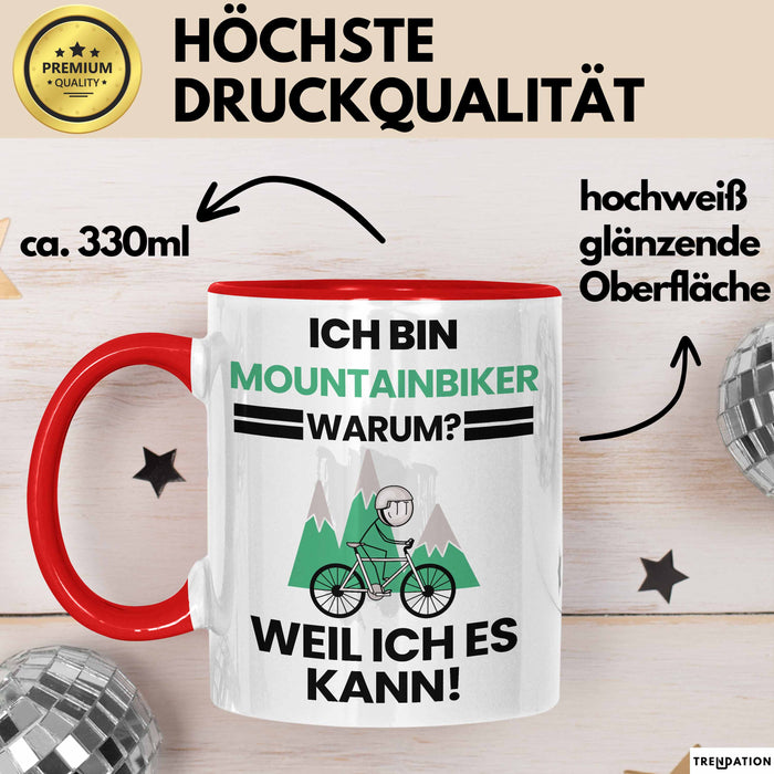Mountainbiker Geschenk Tasse Lustiger Spruch Ich Bin Mountainbiker Warum Weil Ich Es Kann Geschenkidee Bester Mountainbiker Geburtstag Kaffee-Becher Rot Trendation