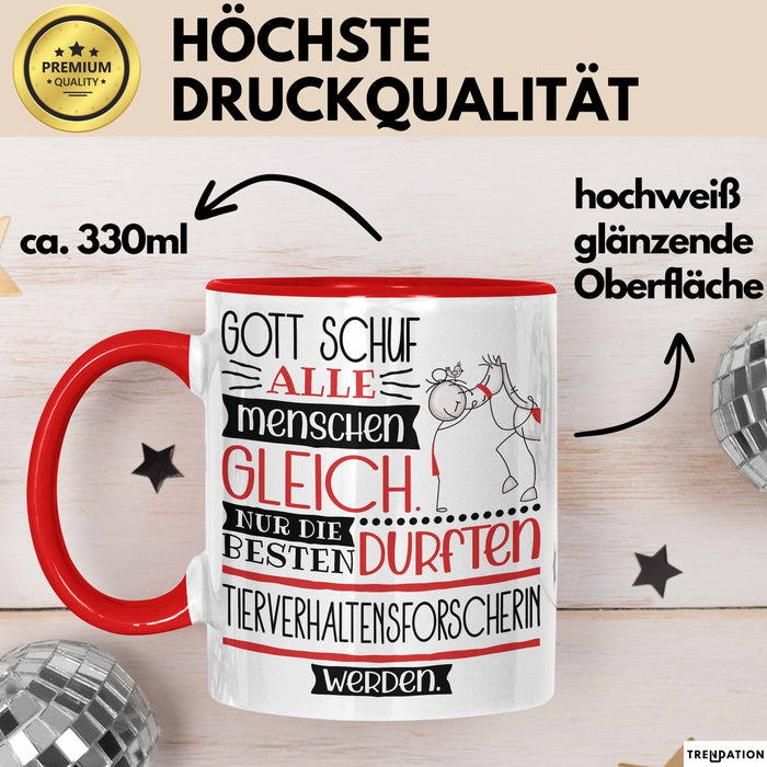 Tierverhaltensforscherin Geschenk Becher Tasse Gott Schuf Alle Menschen Gleich Nur Die Besten Durfeten Tierverhaltensforscherin Werden Geschenkidee Lustig Rot Trendation