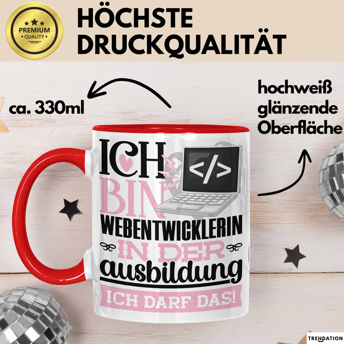 Webentwicklerin Ausbildung Start Geschenk Tasse Ich Bin Webentwicklerin In Der Ausbildung Ich Darf Das Kaffee-Becher Geschenkidee Rot Trendation