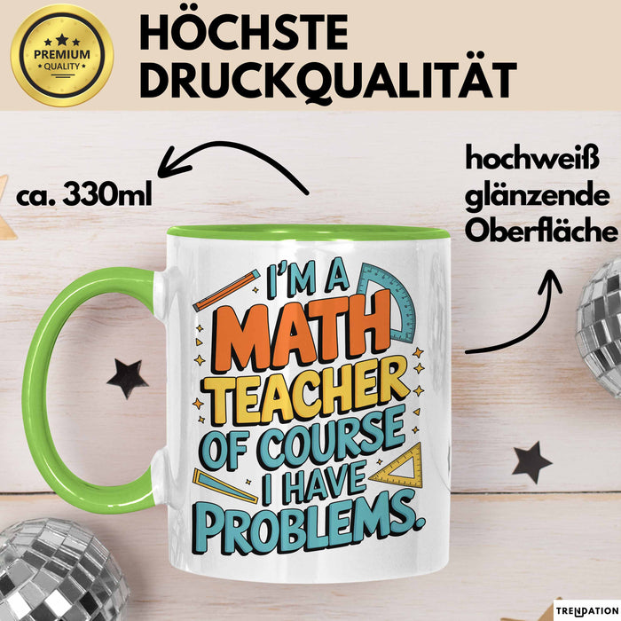 Mathematiklehrer Unterricht Tasse Geschenk Lustige Geschenkidee Spruch Ich Bin Mathelehrer Grün Trendation