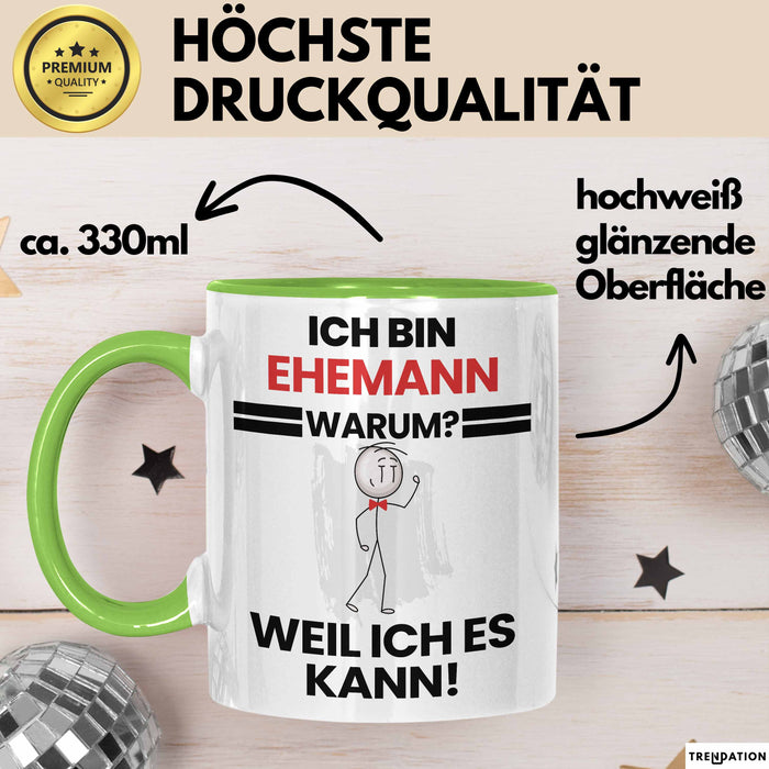 Ehemann Geschenk Tasse Lustiger Spruch Ich Bin Ehemann Warum Weil Ich Es Kann Geschenkidee Bester Ehemann Geburtstag Kaffee-Becher Grün Trendation