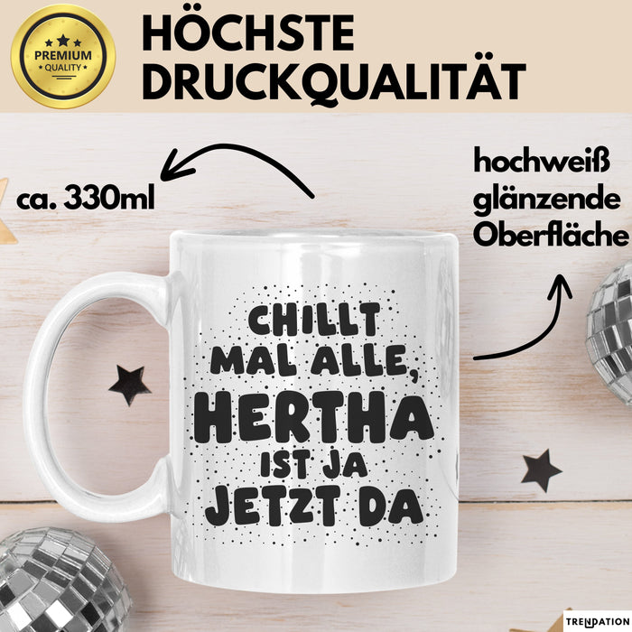Hertha Tasse Chillt Mal Alle, Hertha Ist Ja Jetzt Da Geschenk