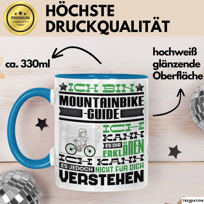 Mountainbike-Guide Geschenk Kaffee-Tasse Geschenkidee für Mountainbike-Guide Ich Bin Mountainbike-Guide Ich Kann Es Dir Erklären Jedoch Nicht Für Dich Verstehen Spruch Lustig Blau Trendation