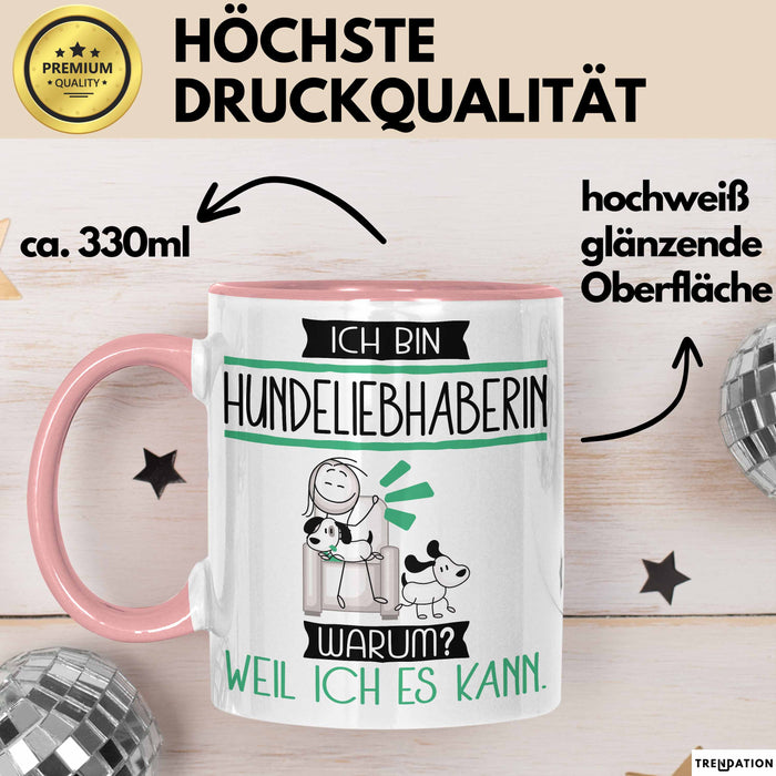 Hundeliebhaberin Tasse Geschenk Ich Bin Hundeliebhaberin Warum Weil Ich Es Kann Geschenkidee Geburtstag Rosa Trendation