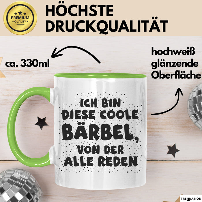 Baerbel Tasse Ich Bin Diese Coole Baerbel, Von Der Alle Reden Geschenk