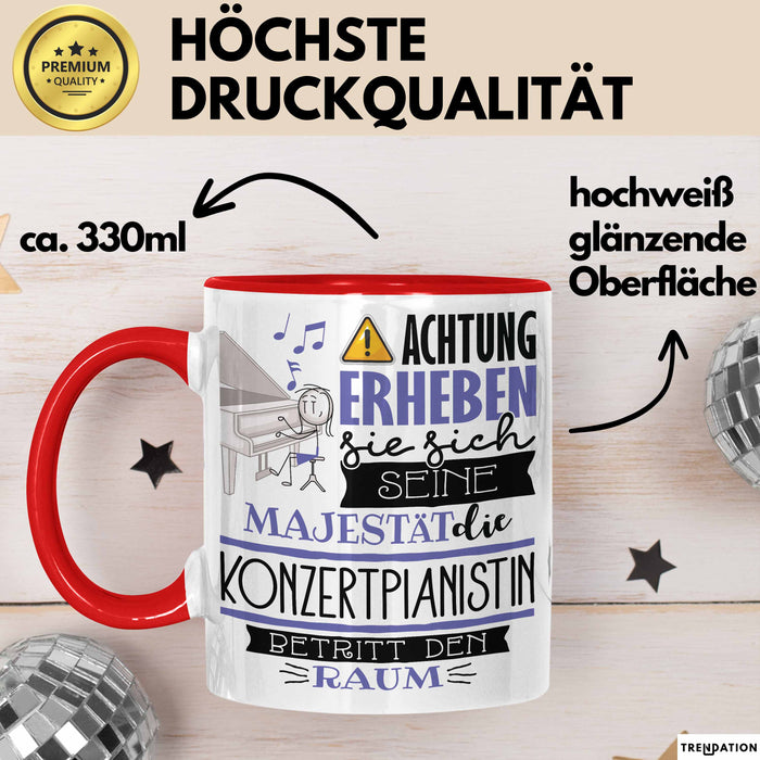 Konzertpianistin Tasse Geschenk Lustiger Spruch Bitte Erheben Sie Sich Seine Majestät Die Konzertpianistin Betritt Den Raum Rot Trendation