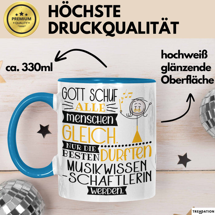 Musikwissenschaftlerin Geschenk Becher Tasse Gott Schuf Alle Menschen Gleich Nur Die Besten Durfeten Musikwissenschaftlerin Werden Geschenkidee Lustig Blau Trendation