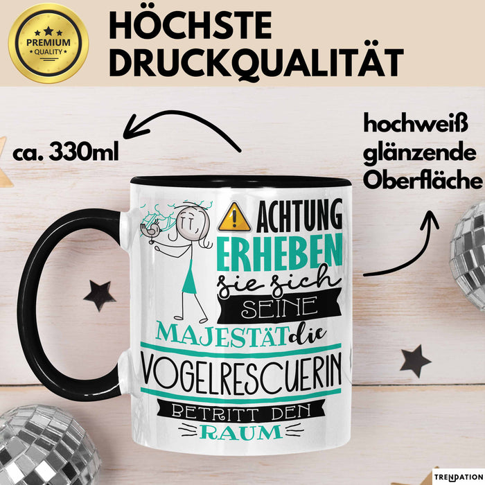 Vogelrescuerin Tasse Geschenk Lustiger Spruch Bitte Erheben Sie Sich Seine Majestät Die Vogelrescuerin Betritt Den Raum Schwarz Trendation