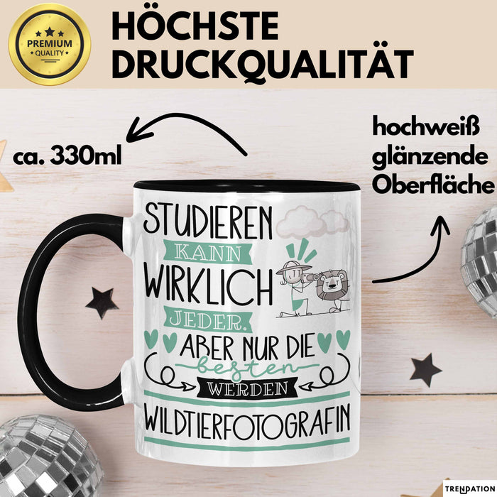 Wildtierfotografin Tasse Lustiges Geschenk Studieren Kann Wirklich Jeder Nur Die Besten Werden Wildtierfotografin Schwarz Trendation