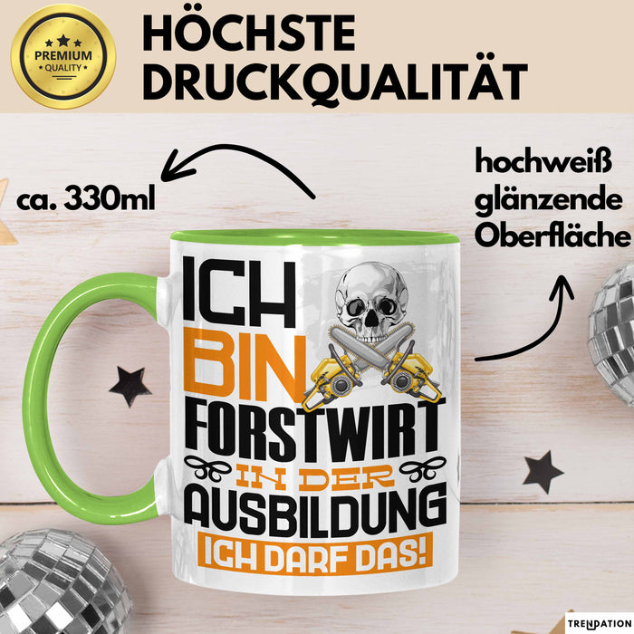 Forstwirt Ausbildung Tasse Geschenk Ich Bin Forstwirt In Der Ausbildung Ich Darf Das Geschenkidee Spruch Grün Trendation