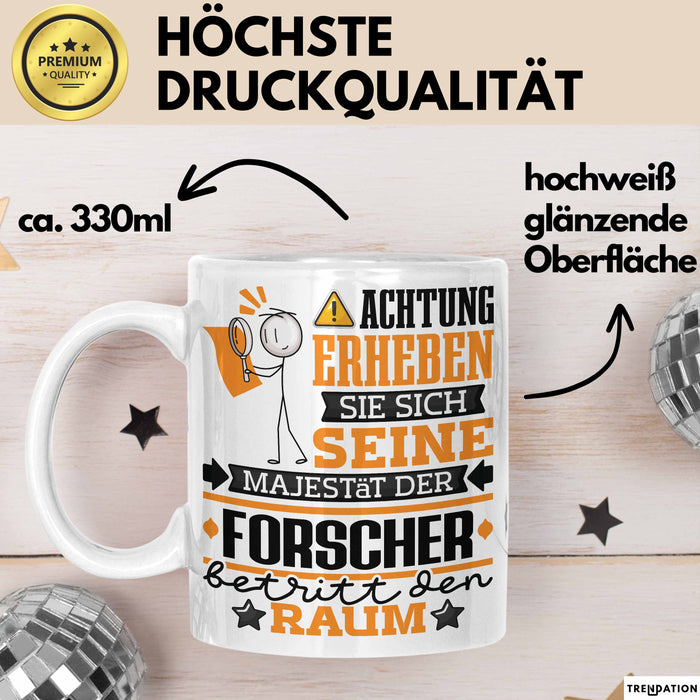Forscher Geschenk Tasse Lustiger Spruch Erheben Sie Sich Der Forscher Betritt den Raum Weiß Trendation