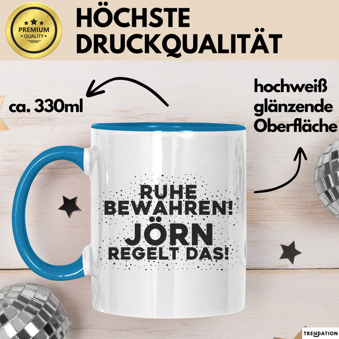 Joern Tasse Ruhe Bewahren! Joern Regelt Das! Geschenk
