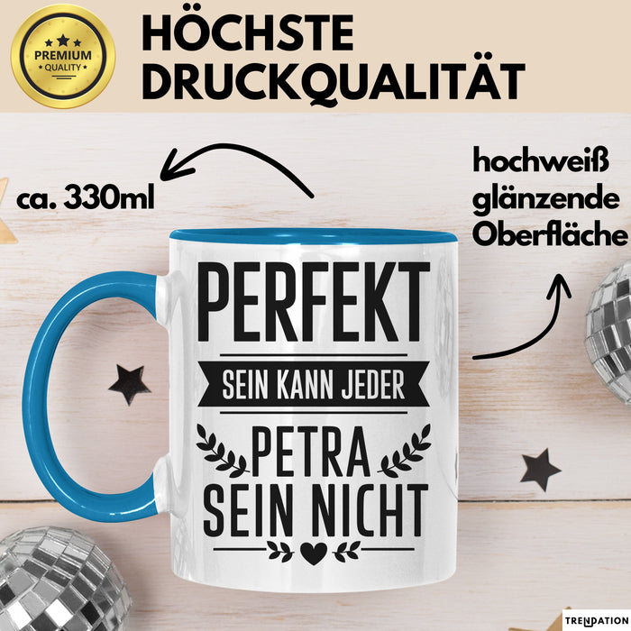 Petra Tasse Geschenk Perfekt Sein Kann Jeder Geschenkidee Geburtstag Blau Trendation
