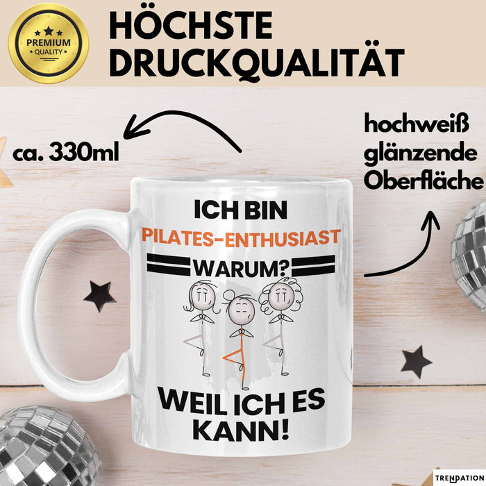 Pilates-Enthusiast Geschenk Tasse Lustiger Spruch Ich Bin Pilates-Enthusiast Warum Weil Ich Es Kann Geschenkidee Bester Pilates-Enthusiast Geburtstag Kaffee-Becher Weiß Trendation