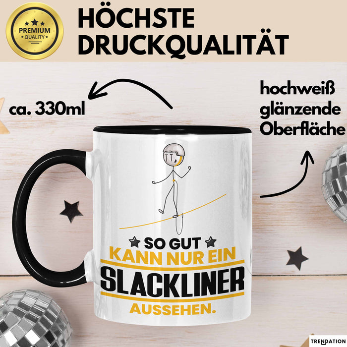 Slackliner Geschenk Tasse So Gut Kann Nur Ein Slackliner Aussehen Geschenkidee Kaffee-Becher Schwarz Trendation
