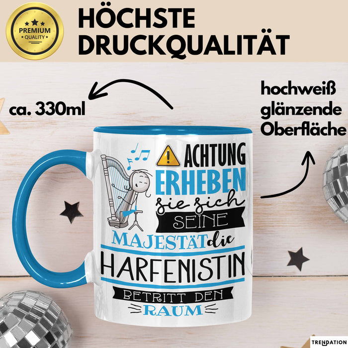 Harfenistin Tasse Geschenk Lustiger Spruch Bitte Erheben Sie Sich Seine Majestät Die Harfenistin Betritt Den Raum Blau Trendation