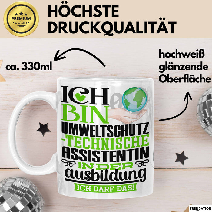 Umweltschutztechnische Assistentin Ausbildung Start Geschenk Tasse Ich Bin Umweltschutztechnische Assistentin In Der Ausbildung Ich Darf Das Kaffee-Becher Geschenkidee Weiß Trendation
